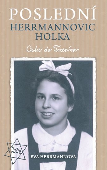 Herrmannová Eva: Poslední Herrmannovic holka – Cesta do Terezína