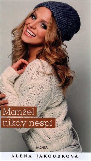 Jakoubková Alena: Manžel nikdy nespí