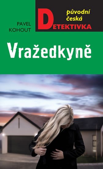 Kohout Pavel: Vražedkyně Kohout Pavel: Vražedkyně