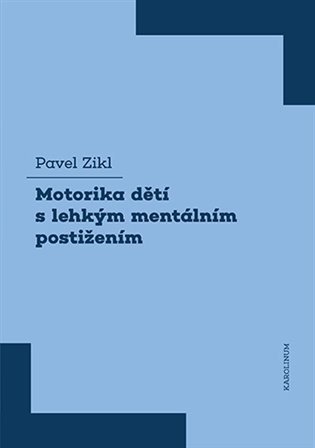 Zikl Pavel: Motorika dětí s lehkým mentálním postižením