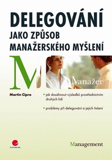 Cipro Martin: Delegování jako způsob manažerského myšlení