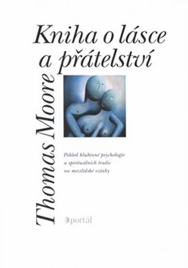 Moore Thomas: Kniha o lásce a přátelství