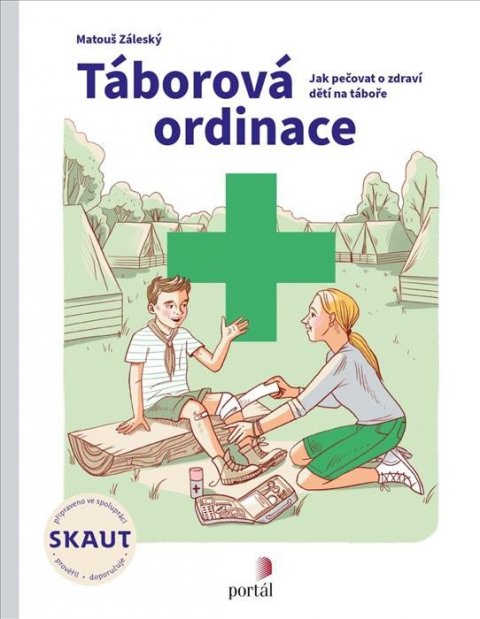 Záleský Matouš: Táborová ordinace - Jak pečovat o zdraví dětí na táboře