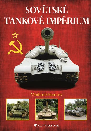 Francev Vladimír: Sovětské tankové impérium