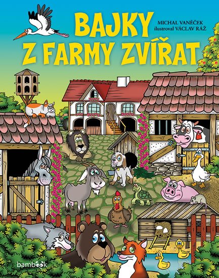 Vaněček Michal: Bajky z farmy zvířat - Kamarády nikdy nenecháváme v nouzi