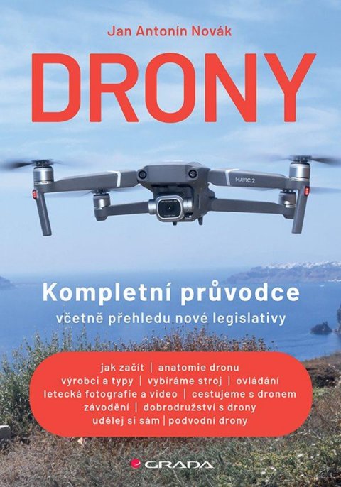 Novák Antonín Josef: Drony - Kompletní průvodce včetně přehledu nové legislativy