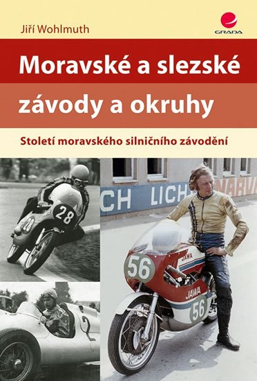 Wohlmuth Jiří: Moravské a slezské závody a okruhy - Století moravského silničního závodění