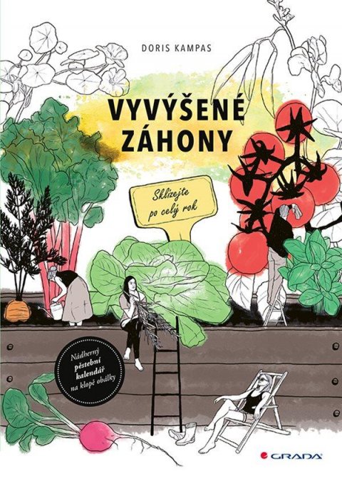 Kampas Doris: Vyvýšené záhony - Jak naplánovat, postavit, správně naplnit, co do nich zas