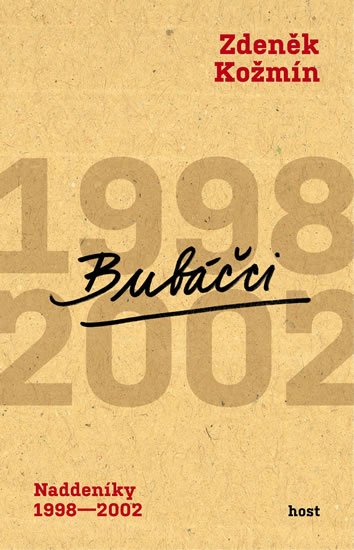 Kožmín Zdeněk: Bubáčci - Naddeníky 1998-2002