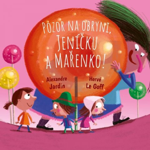 Jardin Alexandre: Skoč si do pohádky: Pozor na obryni, Jeníčku a Mařenko!