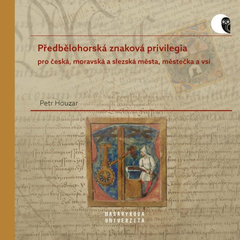 Houzar Petr: Předbělohorská znaková privilegia pro česká, moravská a slezská města, měst
