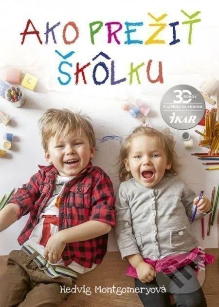 Montgomeryová Hedvig: Ako prežiť škôlku