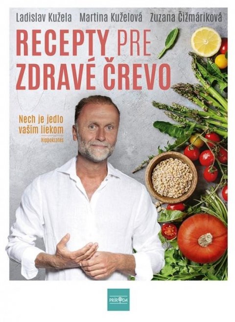 Kužela Ladislav: Recepty pre zdravé črevo - Nech je jedlo vaším liekom (slovensky) Kužela Ladislav: Recepty pre zdravé črevo - Nech je jedlo vaším liekom (slovensky)