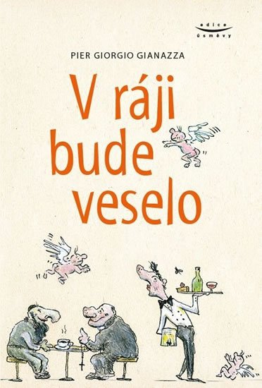 Gianazza Pier Giorgio: V ráji bude veselo
