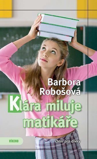 Robošová Barbora: Klára miluje matikáře