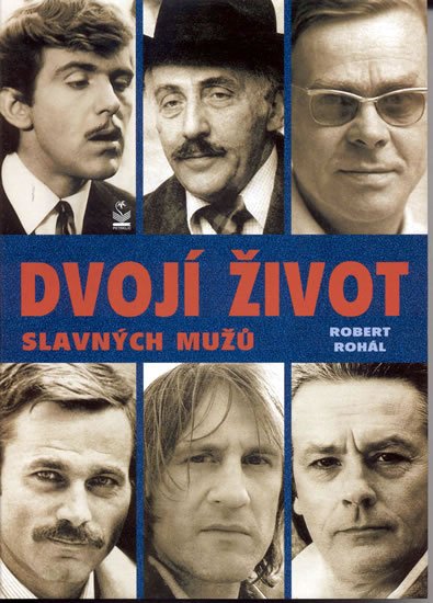 Rohál Robert: Dvojí život slavných mužů