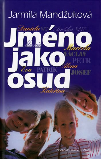 Mandžuková Jarmila: Jméno jako osud