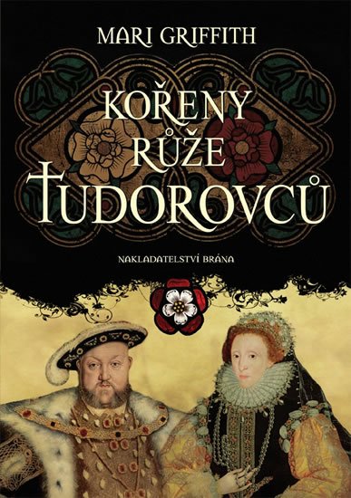 Griffith Mari: Kořeny růže Tudorovců