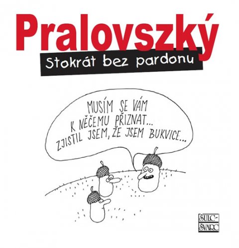 Pralovszký Boris: Stokrát bez pardonu Pralovszký Boris: Stokrát bez pardonu