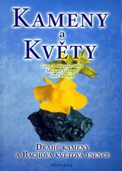Gienger Michael: Kameny a květy - Drahé kameny a Bachova květová esence Gienger Michael: Kameny a květy - Drahé kameny a Bachova květová esence