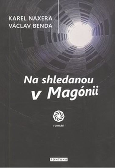 Benda Václav: Na shledanou v Magónii Benda Václav: Na shledanou v Magónii