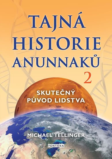 Tellinger Michael: Tajná historie Anunnaků 2 - Skutečný původ lidstva Tellinger Michael: Tajná historie Anunnaků 2 - Skutečný původ lidstva