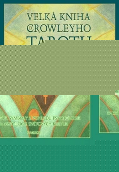 Arrien Angeles: Velká kniha Crowleyho tarotu Arrien Angeles: Velká kniha Crowleyho tarotu