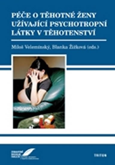 Velemínský Miloš: Péče o těhotné ženy užívající psychotropní látky v těhotenství