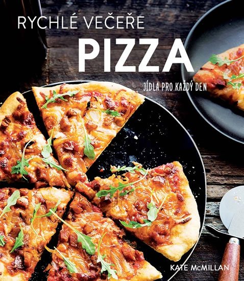 McMillan Kate: Rychlé večeře PIZZA - Jídla pro každý den