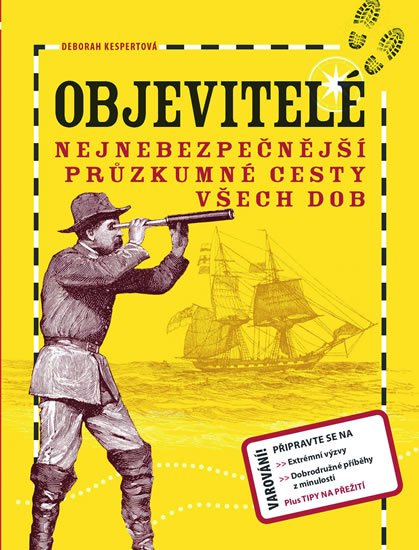 Kespertová Deborah: Objevitelé - Nejnebezpečnější průzkumné cesty všech dob