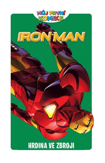 Tobin Paul: Můj první komiks: Iron-Man - Hrdina ve zbroji