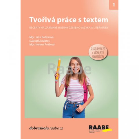 Mareš Svatopluk: Tvořivá práce s textem - Recepty na zajímavé hodiny českého jazyka a litera