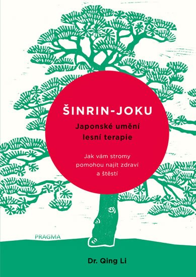 Li Qing: Šinrin-joku, japonské umění lesní terapie