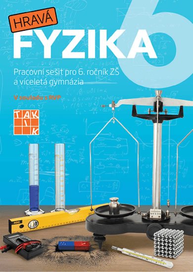 neuveden: Hravá fyzika 6 - pracovní sešit - nová řada neuveden: Hravá fyzika 6 - pracovní sešit - nová řada