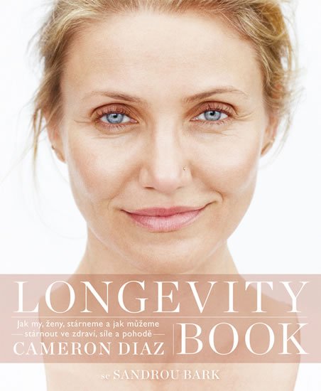 Diaz Cameron: Longevity Book - O umění stárnout a žít naplno