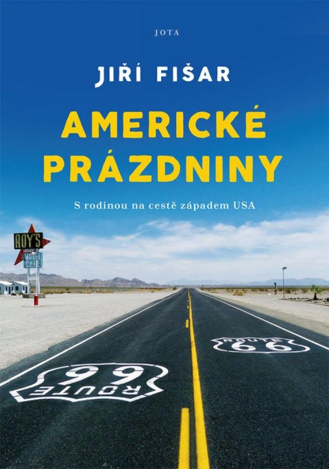 Fišar Jiří: Americké prázdniny - S rodinou na cestě západem USA Fišar Jiří: Americké prázdniny - S rodinou na cestě západem USA