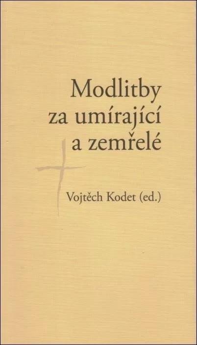 Kodet Vojtěch: Modlitby za umírající a zemřelé