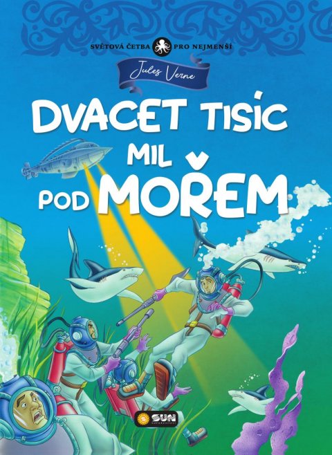 Verne Jules: Dvacet tisíc mil pod mořem - Světová četba pro nejmenší Verne Jules: Dvacet tisíc mil pod mořem - Světová četba pro nejmenší