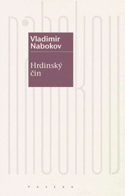 Nabokov Vladimir: Hrdinský čin Nabokov Vladimir: Hrdinský čin