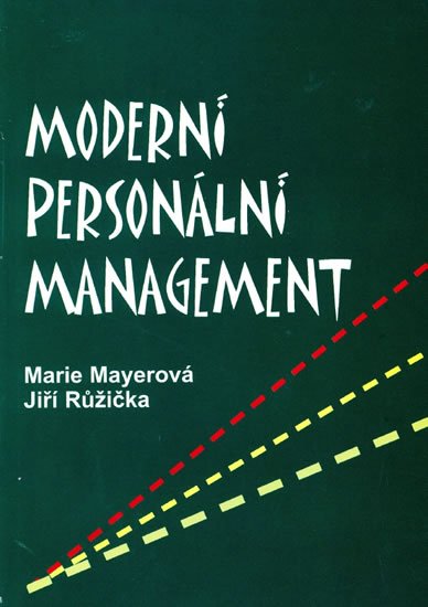 Mayerová Marie: Moderní personální management Mayerová Marie: Moderní personální management