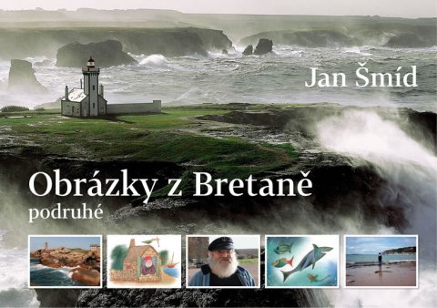 Šmíd Jan: Obrázky z Bretaně podruhé