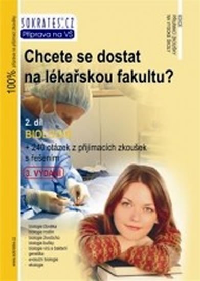 kolektiv autorů: Chcete se dostat na lékařskou fakultu? - Biologie (2.díl) kolektiv autorů: Chcete se dostat na lékařskou fakultu? - Biologie (2.díl)