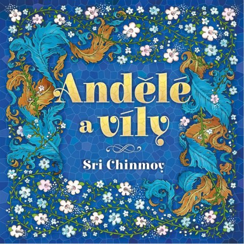 Chinmoy Sri: Andělé a víly Chinmoy Sri: Andělé a víly