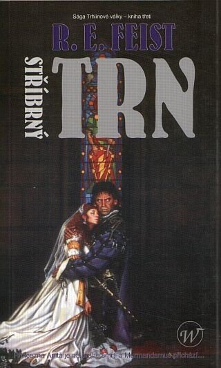 Feist Raymond E.: Stříbrný trn - Sága Trhlinové války 3