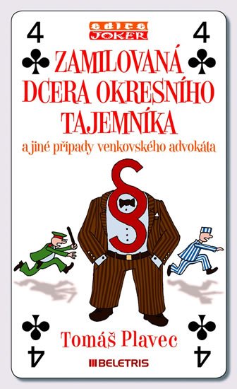 Plavec Tomáš: Zamilovaná dcera okresního tajemníka a jiné případy venkovského advokáta Plavec Tomáš: Zamilovaná dcera okresního tajemníka a jiné případy venkovského advokáta