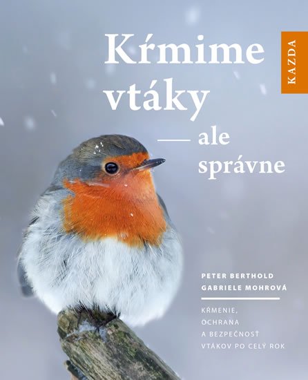 Berthold Peter, Mohrová  Gabriele: Kŕmime vtáky - ale správne