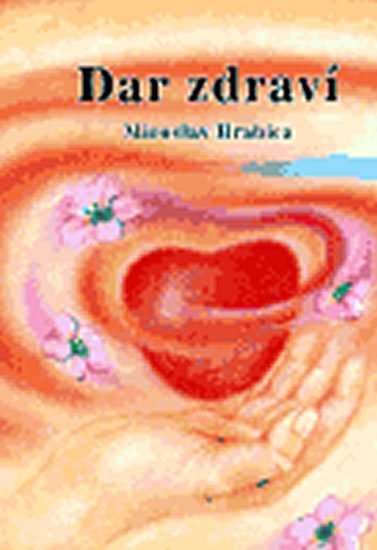 Hrabica Miroslav: Dar Zdraví Hrabica Miroslav: Dar Zdraví