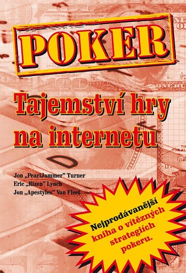 Turner a kolektiv Jon: Poker - Tajemství hry na internetu Turner a kolektiv Jon: Poker - Tajemství hry na internetu