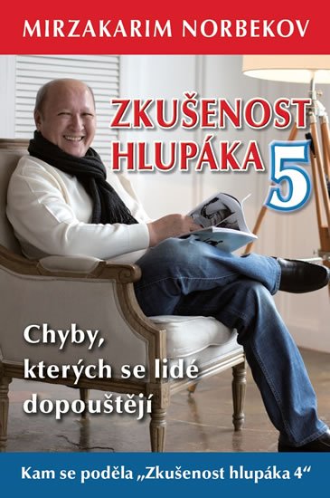 Norbekov Mirzakarim: Zkušenost hlupáka 5 - Chyby, kterých se lidé dopouštějí Norbekov Mirzakarim: Zkušenost hlupáka 5 - Chyby, kterých se lidé dopouštějí