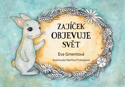 Gmentová Eva: Zajíček objevuje svět Gmentová Eva: Zajíček objevuje svět